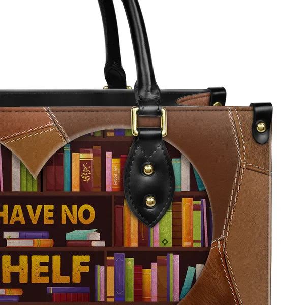 I Have No Shelf Control Leather Bag