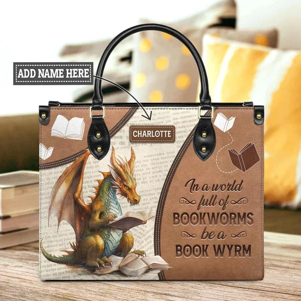 In A World Full Of Bookworms Be A Book Wyrm Leather Bag