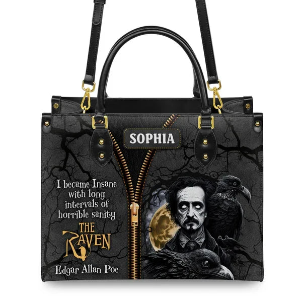 The Raven Edgar Allan Poe I Become Insane With Long Intervals Of Horrible Sanity Leather Bag