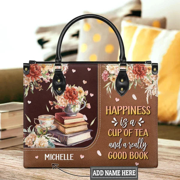 Happiness Is A Cup Of Tea And A Really Good Book Leather Bag