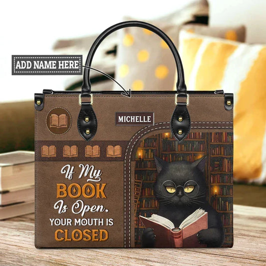 If My Book Is Open Your Mouth Is Closed Leather Bag