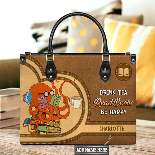 Drink Tea Read Books Be Happy Leather Bag